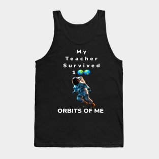 My Teacher Survived 100 Orbits Of Me - PanfurWare LLC Tank Top